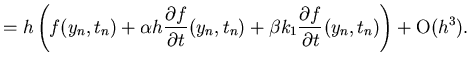 $\displaystyle = h\left( f(y_n,t_n) + \alpha h\frac{\partial f}{\partial t} (y_n...
... + \beta k_1 \frac{\partial f}{\partial t} (y_n, t_n)\right)
+ {\mbox{O}}(h^3).$
