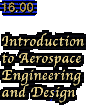16.00 - Introduction to Aerospace Engineering and Design