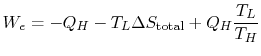 $\displaystyle W_e =-Q_H -T_L\Delta S_\textrm{total} +Q_H \frac{T_L}{T_H}$