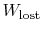 $ W_\textrm{lost}$