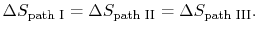 $\displaystyle \Delta S_\textrm{path I} = \Delta S_\textrm{path II} = \Delta S_\textrm{path III}.$
