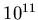 \(10^{11}\)