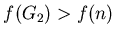 $f(G_2) > f(n)$