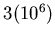 \(3(10^6)\)