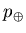 $p_{\oplus}$