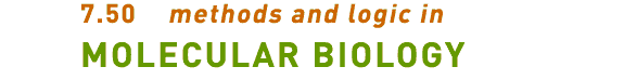 7.50 Methods & Logic in Molecular Biology