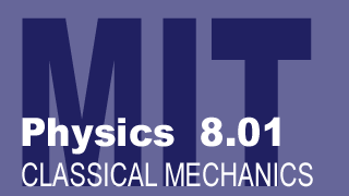 MIT - Physics 8.02 - Classical Mechanics