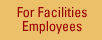 For Facilities Employees