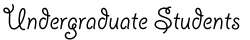 Undergraduate Students