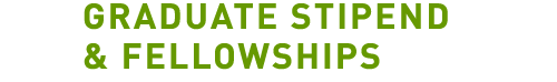 Graduate Stipend and Fellowships