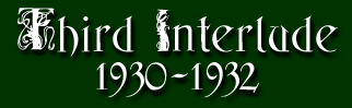 Third Interlude: 1930-1932