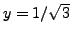 $ y=1/\sqrt{3}$