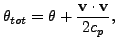$\displaystyle \theta_{tot} = \theta + \frac{\mathbf{v} \cdot \mathbf{v}}{2 c_p},$