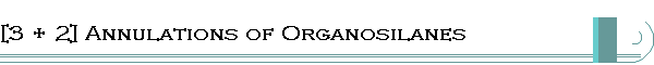 [3 + 2] Annulations of Organosilanes
