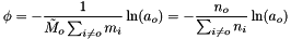 \[ \phi = - \frac{1}{\tilde{M}_o \sum_{i \neq o} m_i} \ln(a_o) = - \frac{n_o}{\sum_{i \neq o}n_i} \ln(a_o) \]