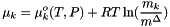 \[ \mu_k = \mu^{o}_k(T,P) + R T \ln(\frac{m_k}{m^\Delta}) \]