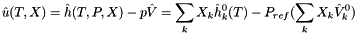 \[ \hat u(T,X) = \hat h(T,P,X) - p \hat V = \sum_k X_k \hat h^0_k(T) - P_{ref} (\sum_k{X_k \hat V^0_k}) \]
