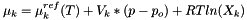 \[ \mu_k = \mu^{ref}_k(T) + V_k * (p - p_o) + R T ln(X_k) \]