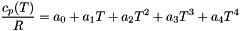 \[ \frac{c_p(T)}{R} = a_0 + a_1 T + a_2 T^2 + a_3 T^3 + a_4 T^4 \]