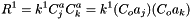 \[ R^1 = k^1 C_j^a C_k^a = k^1 (C_o a_j) (C_o a_k) \]