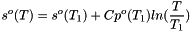 \[ s^o(T) = s^o(T_1) + Cp^o(T_1)ln(\frac{T}{T_1}) \]