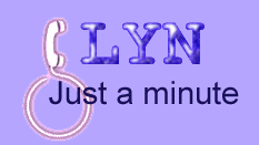 LYN: Just a minute