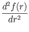 $\displaystyle {d^2 f(r)\over d r^2}$