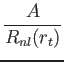 $\displaystyle {A\over R_{nl}(r_t)}$