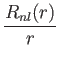 $\displaystyle {R_{nl}(r)\over r}$
