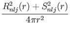 $\displaystyle {R^2_{nlj}(r)+S^2_{nlj}(r)\over 4\pi r^2}$