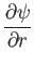 $\displaystyle {\partial\psi\over\partial r}$
