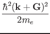 $\displaystyle {\hbar^2 ({\bf k}+{\bf G})^2 \over 2m_e}$