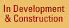 In Development & Construction