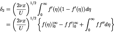 \begin{displaymath}\begin{split}
\delta_{2} & = \left(\frac{2\nu x}{U}\right)^{1...
...nfty}_{0}+\int_{0}^{\infty}ff''d\eta\right\} \end{split}\notag
\end{displaymath}