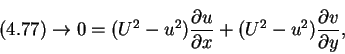 \begin{displaymath}% latex2html id marker 1039
\mbox{(\ref{eq:ch234b})} \rightar...
...ial u}{\partial x}+(U^{2}-u^{2})\frac{\partial v}{\partial y},
\end{displaymath}