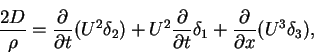\begin{displaymath}\frac{2D}{\rho} = \frac{\partial}{\partial t}(U^{2}\delta_{2}...
...ial t}\delta_{1}+\frac{\partial}{\partial x}(U^{3}\delta_{3}),
\end{displaymath}