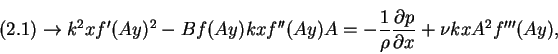 \begin{displaymath}% latex2html id marker 1479
\mbox{(\ref{eq:ch21a})} \rightarr...
...rac{1}{\rho}\frac{\partial p}{\partial x}+\nu kxA^{2}f'''(Ay),
\end{displaymath}