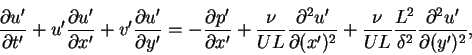 \begin{displaymath}\frac{\partial u'}{\partial t'}+u'\frac{\partial u'}{\partial...
...ac{L^{2}}{\delta^{2}}\frac{\partial^{2}u'}{\partial (y')^{2}},
\end{displaymath}
