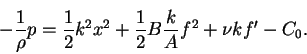 \begin{displaymath}-\frac{1}{\rho}p = \frac{1}{2}k^{2}x^{2}+\frac{1}{2}B\frac{k}{A}f^{2}+\nu kf'-C_{0}.
\end{displaymath}
