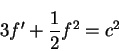 \begin{displaymath}3f'+\frac{1}{2}f^{2} = c^{2}
\end{displaymath}