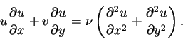\begin{displaymath}u\frac{\partial u}{\partial x}+v\frac{\partial u}{\partial y}...
...ial x^{2}}+\frac{\partial^{2}u}{\partial y^{2}}\right). \notag
\end{displaymath}