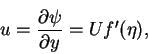 \begin{displaymath}u = \frac{\partial \psi}{\partial y} = Uf'(\eta),
\end{displaymath}