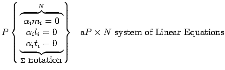 $\displaystyle P\left\{ \left. \underset{\Sigma \mbox{\
 notation}}{\underbrace{...
...} \right\} \right. \mbox{  a} P \times N \mbox{ system of
 Linear Equations}$