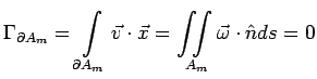 $\displaystyle \Gamma _{\partial A_m } = \int\limits_{\partial A_m }
{\vec{v}} ...
... \vec{x} = \int\!\!\!\int\limits_{A_m }
{\vec{\omega }} \cdot \hat {n}ds = 0
$