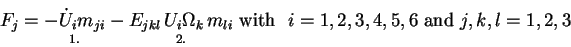 \begin{displaymath}F_j = \underset{1.}{\mathop { - \dot {U}_i m_{ji} }} -
\unde...
...x{\
with \ } i=1,2,3,4,5,6 \mbox{\ and\ } j,k,l=1,2,3 \notag
\end{displaymath}