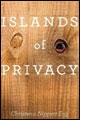 Islands of Privacy, by Christina E. Nippert-Eng