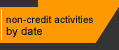 non-credit ctivities by date