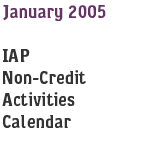 January 2004 IAP Non-Credit Activities Calendar