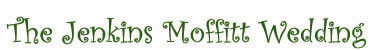 The Jenkins Moffitt Wedding