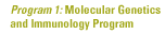 Program 1: Molecular Genetics and Immunology